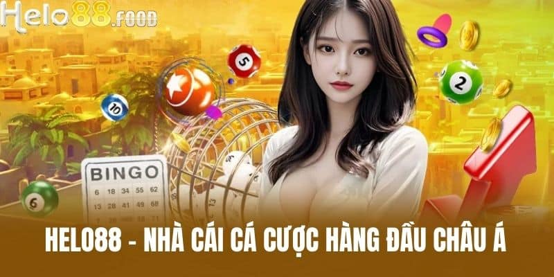 HELO88 - Nhà cái cá cược hàng đầu Châu Á