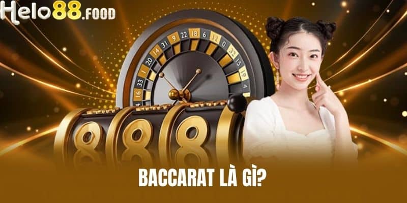 Baccarat Là Gì?
