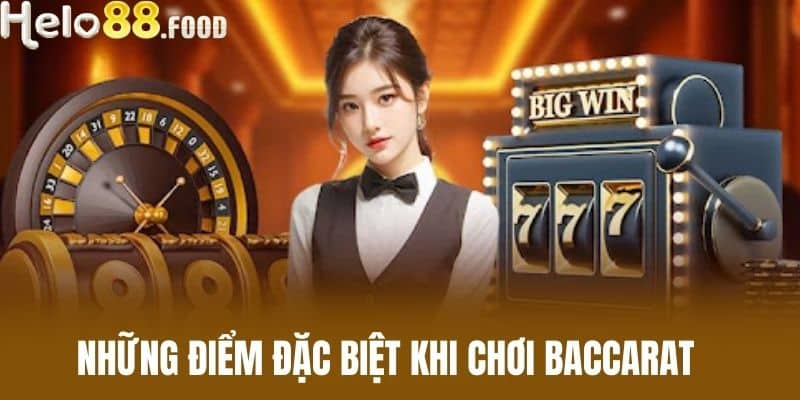 Những Điểm Đặc Biệt Khi Chơi Baccarat 