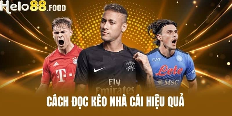 Cách Đọc Kèo Nhà Cái Hiệu Quả