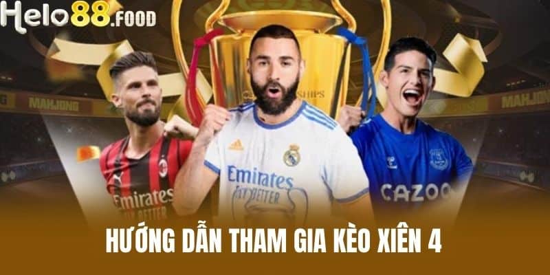 Hướng dẫn tham gia Kèo Xiên 4