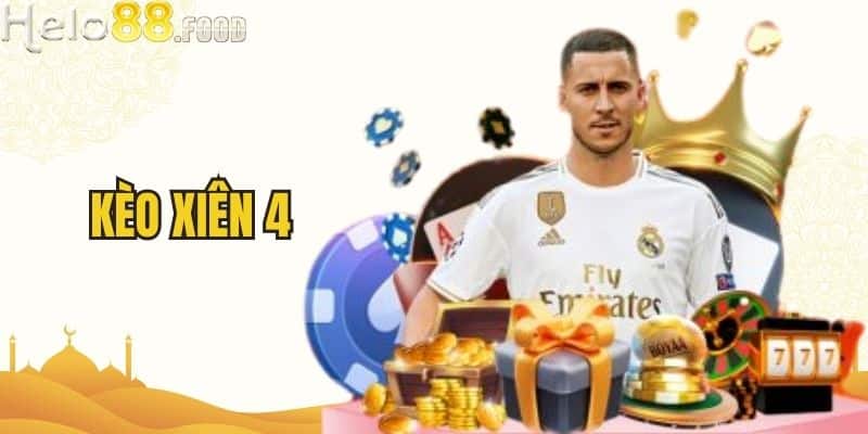 Kèo Xiên 4 - Chiến Thuật Đặt Cược Tại HELO88