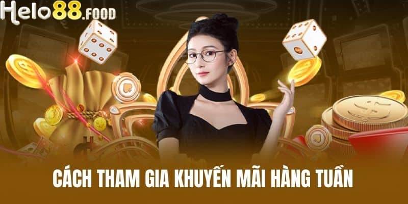 Cách tham gia Khuyến mãi hàng tuần
