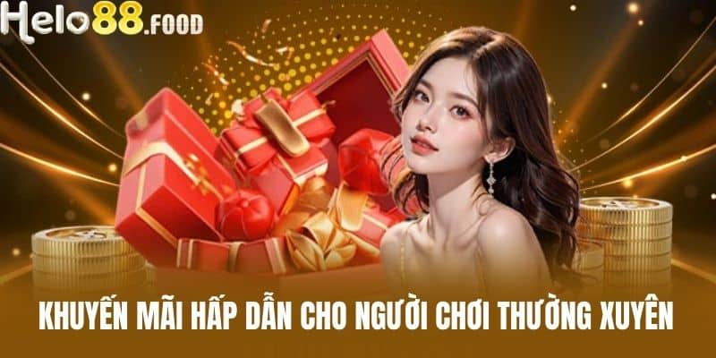 Khuyến Mãi Hấp Dẫn Cho Người Chơi Thường Xuyên