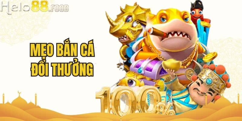 Mẹo Bắn Cá Đổi Thưởng - Chiến Thuật Giúp Bạn Chiến Thắng