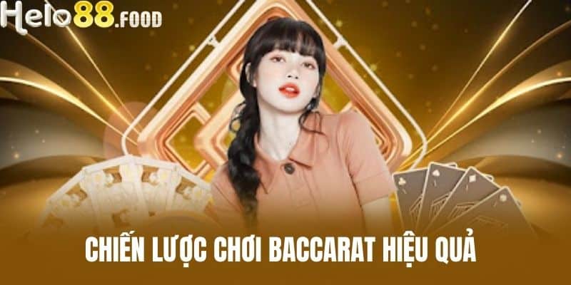 Chiến lược chơi baccarat hiệu quả 