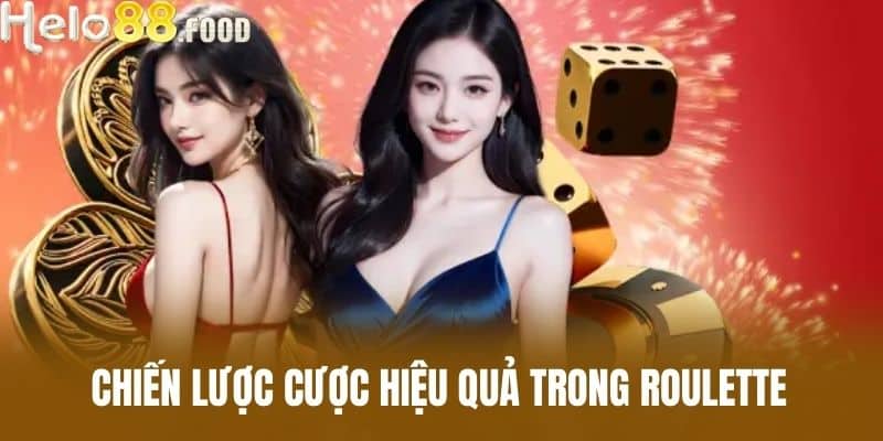 Chiến Lược Cược Hiệu Quả Trong Roulette