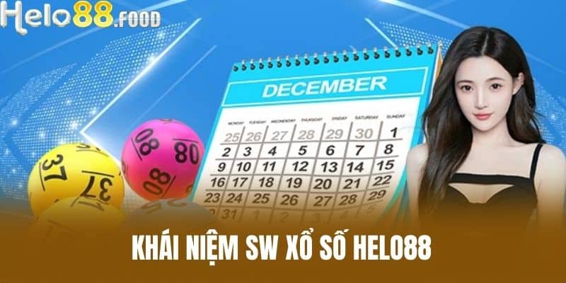 Khái niệm SW xổ số Helo88