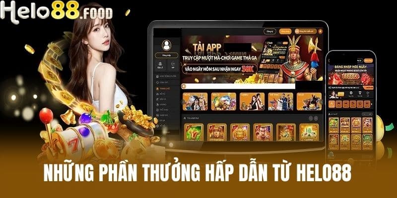 Những phần thưởng hấp dẫn từ HELO88