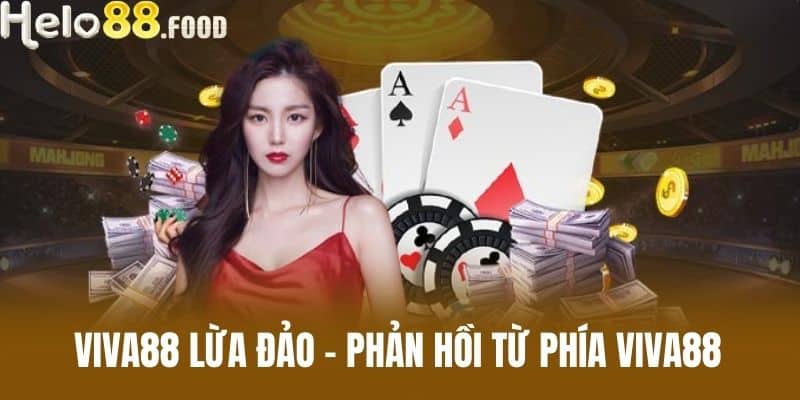 Viva88 lừa đảo - Phản hồi từ phía Viva88
